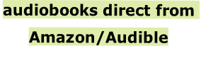 audiobooks direct from 
Amazon/Audible
